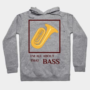 All About that...Tuba Hoodie